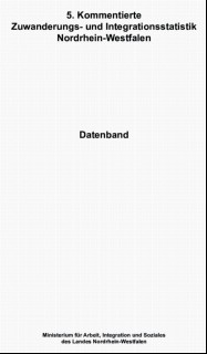 Vorschaubild Vorschaubild 3: 5. Kommentierte Zuwanderungs- und Integrationsstatistik Nordrhein-Westfalen.