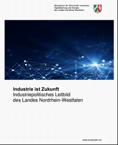 Vorschaubild Vorschaubild 1: Industrie ist Zukunft - Industriepolitisches Leitbild der Landesregierung NRW